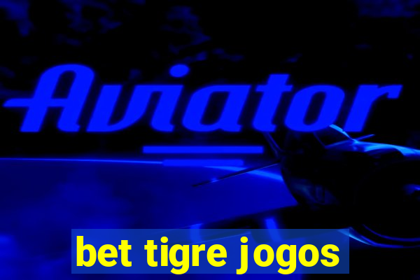 bet tigre jogos